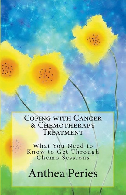 Coping with Cancer & Chemotherapy Treatment, Anthea Peries - Paperback - 9781386866961
