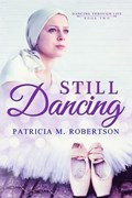 Still Dancing | Patricia M. Robertson | 
