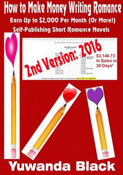 How to Make Money Writing Romance, Yuwanda Black - Ebook - 9781386873594