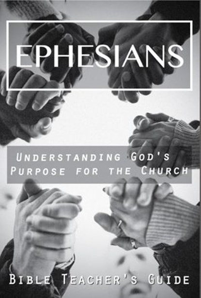 Ephesians: Understanding God's Purpose for the Church, Gregory Brown - Ebook - 9781386877608