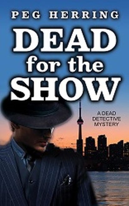 Dead for the Show, Peg Herring - Ebook - 9781386879152