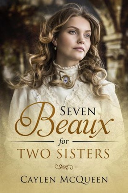 Seven Beaux for Two Sisters, Caylen McQueen - Ebook - 9781386882091