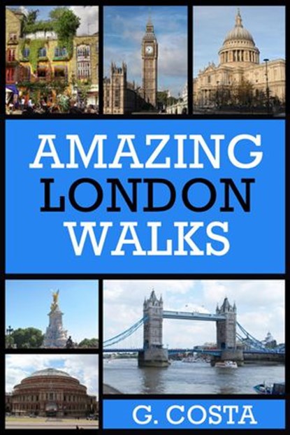 Amazing London Walks, G Costa - Ebook - 9781386883395