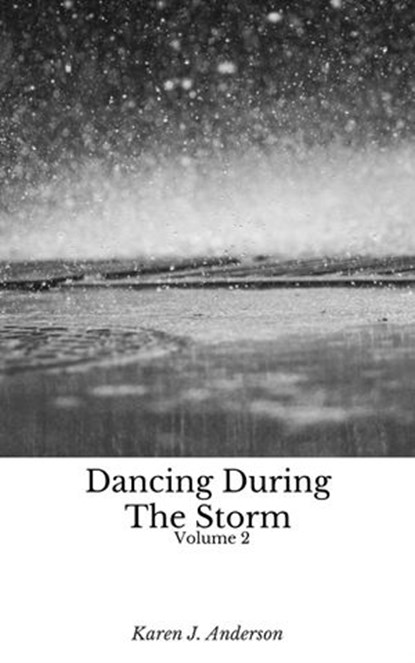 Dancing During The Storm Vol 2, Karen J Anderson - Ebook - 9781386884088