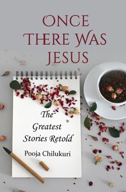 Once There Was Jesus, Pooja Chilukuri - Ebook - 9781386892229
