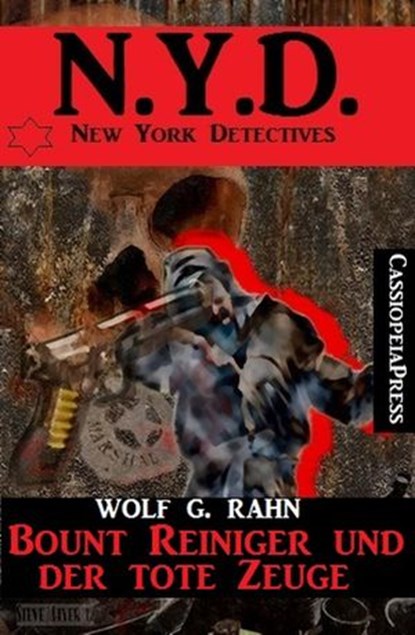 Bount Reiniger und der tote Zeuge: N.Y.D. - New York Detectives, Wolf G. Rahn - Ebook - 9781386892250