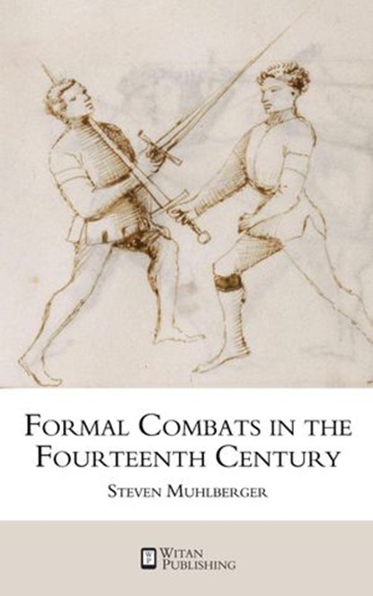 Formal Combats in the Fourteenth Century, Steven Muhlberger - Ebook - 9781386892526