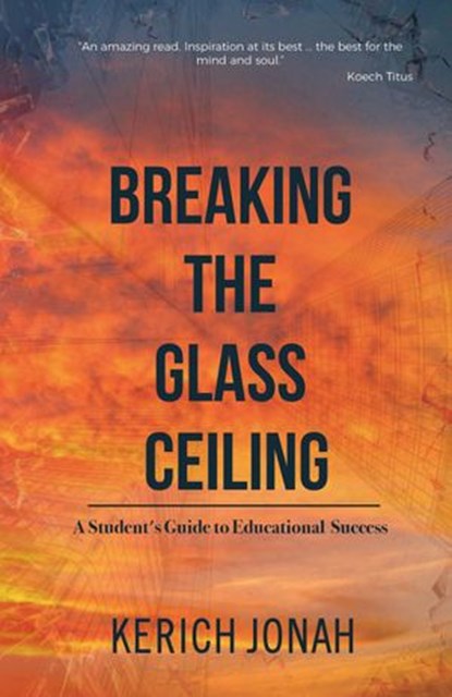 Breaking the Glass Ceiling: A Student's Guide to Educational Success, Kerich Jonah - Ebook - 9781386893271