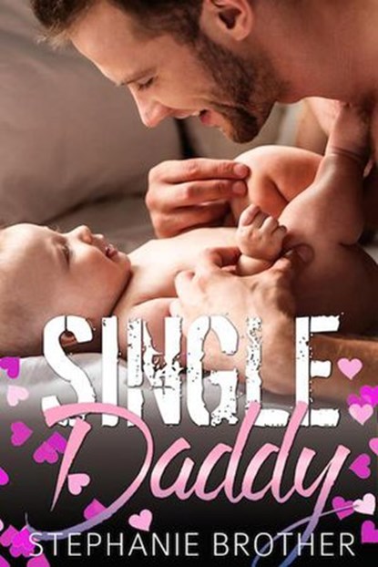 Single Daddy, Stephanie Brother - Ebook - 9781386898948