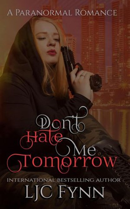Don't Hate Me Tomorrow, LJC Fynn - Ebook - 9781386900818