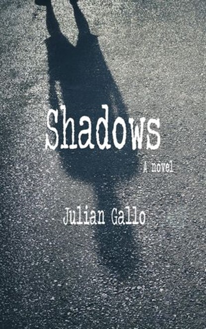Shadows, Julian Gallo - Ebook - 9781386904762