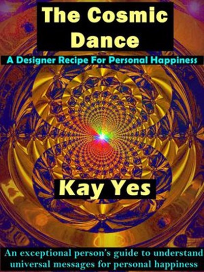 The Cosmic Dance, Kay Yes - Ebook - 9781386916192