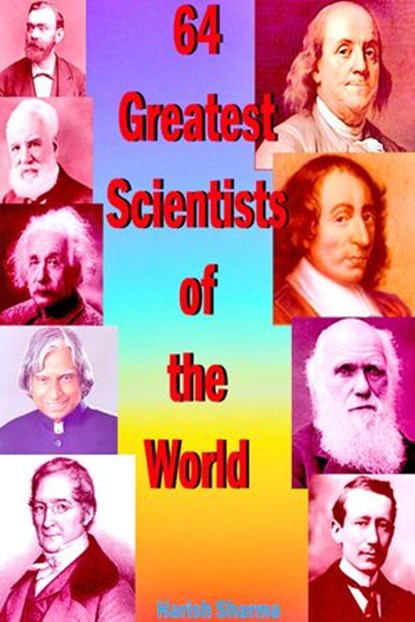 64 Greatest Scientists of the World, Harish Sharma - Ebook - 9781386925835