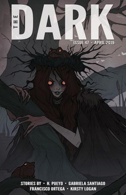 The Dark Issue 47, H. Pueyo ; Gabriela Santiago ; Francisco Ortega ; Kirsty Logan - Ebook - 9781386927020