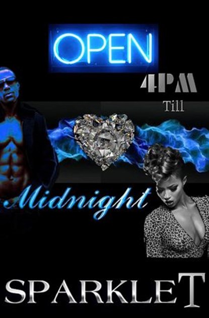 Open 4pm Till Midnight, Sparkle T. - Ebook - 9781386928928