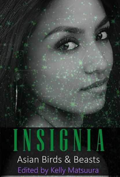 Insignia: Asian Birds & Beasts, Kelly Matsuura ; Nidhi Singh ; Amy Fontaine ; Stewart C. Baker ; Russell Hemmell ; Lorraine Schein ; Keyan Bowes ; Joyce Chng - Ebook - 9781386931942