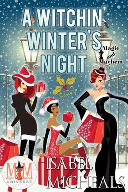 A Witchin' Winter's Night: Magic and Mayhem Universe, Isabel Micheals - Ebook - 9781386934080