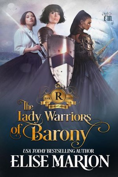 The Lady Warriors of Barony, Elise Marion - Ebook - 9781386947523