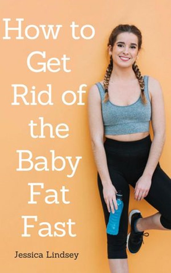 How to Get Rid of Baby Fat Fast