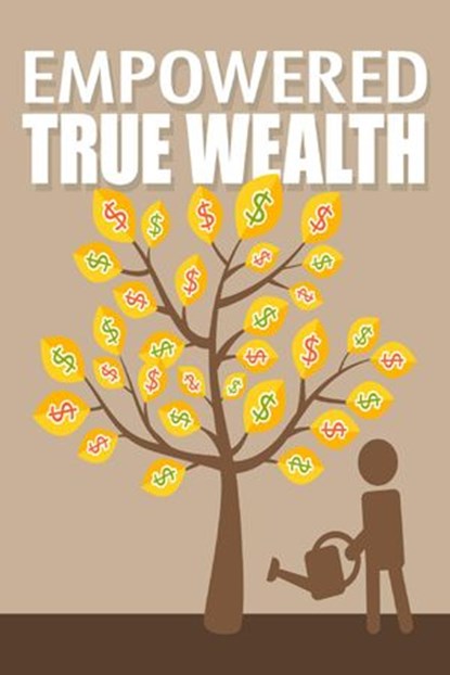 Empowered True Wealth, M. F. Cunningham - Ebook - 9781386950776