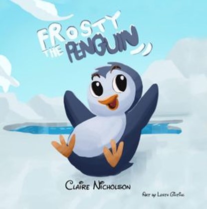 Frosty the Penguin, Claire Nicholson - Ebook - 9781386956396
