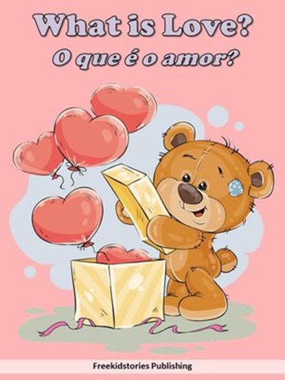 O que é o amor? - What is Love?, Freekidstories Publishing - Ebook - 9781386960133