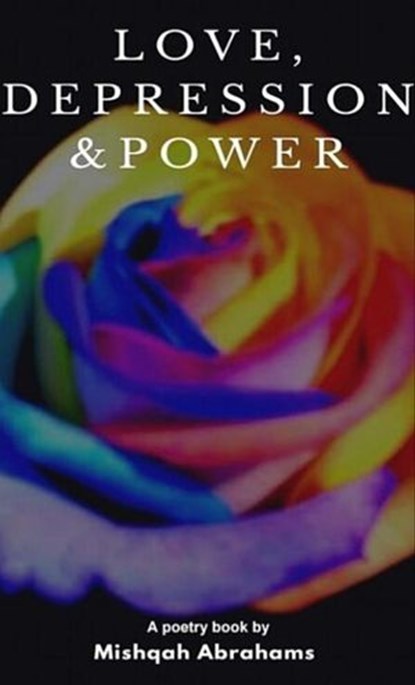 Love, Depression & Power, Mishqah Abrahams - Ebook - 9781386962410