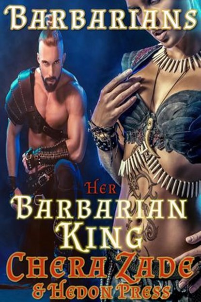 Her Barbarian King, Chera Zade ; Hedon Press - Ebook - 9781386963400