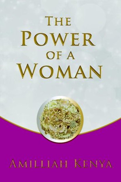 The Power of a Woman, Amilliah Kenya - Ebook - 9781386973928