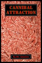 Cannibal Attraction | Mr. Satanism | 