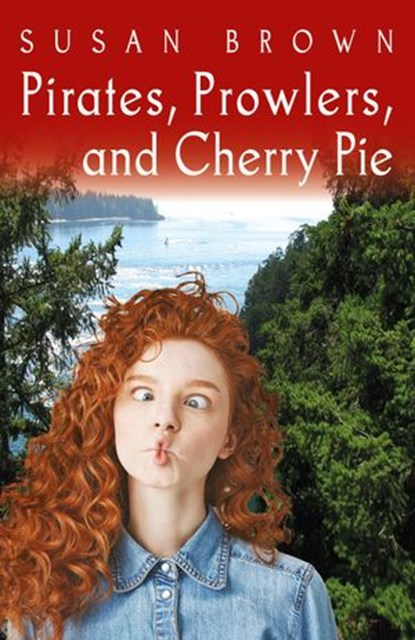 Pirates, Prowlers, and Cherry Pie, Susan Brown - Ebook - 9781386978367