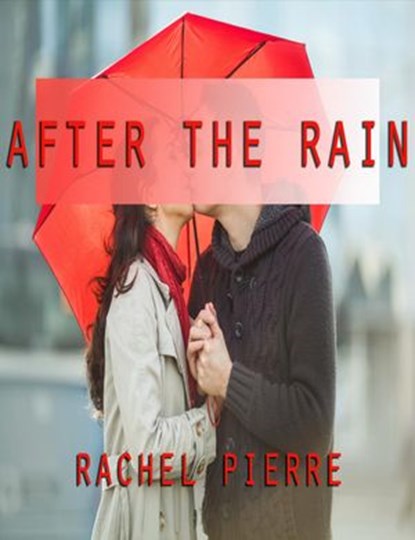 After The Rain, Rachel Pierre - Ebook - 9781386984054