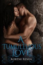 A Tumultuous Love | Kortni Renea | 