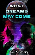 What Dreams May Come | Jae Shanks | 