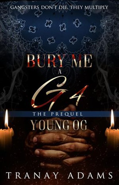 Bury Me A G 4, Tranay Adams - Ebook - 9781386991236