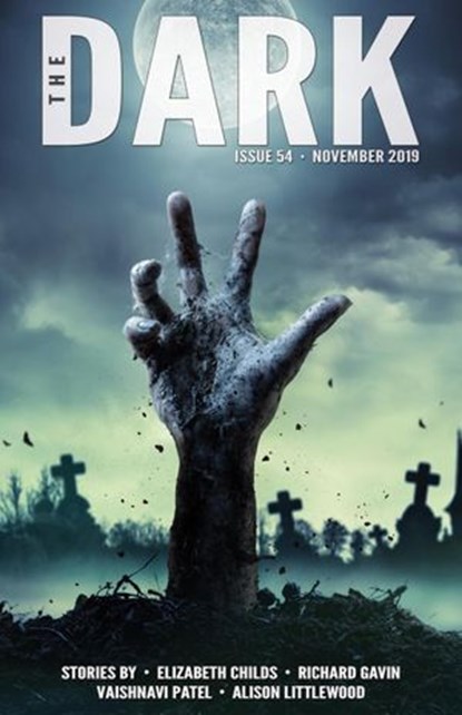 The Dark Issue 54, Richard Gavin ; Elizabeth Childs ; Vaishnavi Patel ; Alison Littlewood - Ebook - 9781386995555