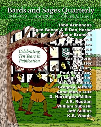 Bards and Sages Quarterly (April 2018), Bill Suboski ; Jon Etter ; Sarina Dorie ; Angus Cervantes - Ebook - 9781386999249