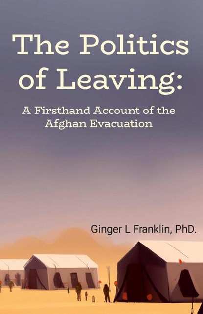 The Politics of Leaving, Ginger L Franklin - Paperback - 9781387006618