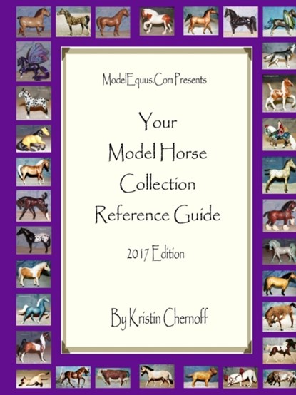 Your Model Horse Collection Reference Guide 2017, Kristin Chernoff - Paperback - 9781387079773
