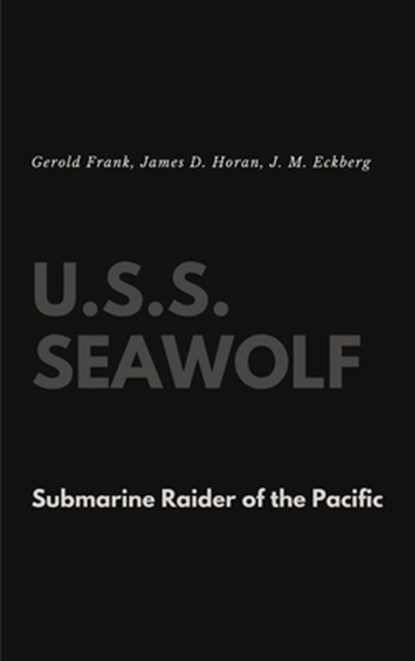 U.S.S. Seawolf, Gerold Frank ; James D Horan ; J M Eckberg - Gebonden - 9781387121090