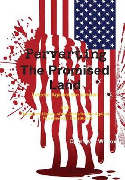 Perverting The Promised Land, Charles Wilcox - Gebonden - 9781387135660