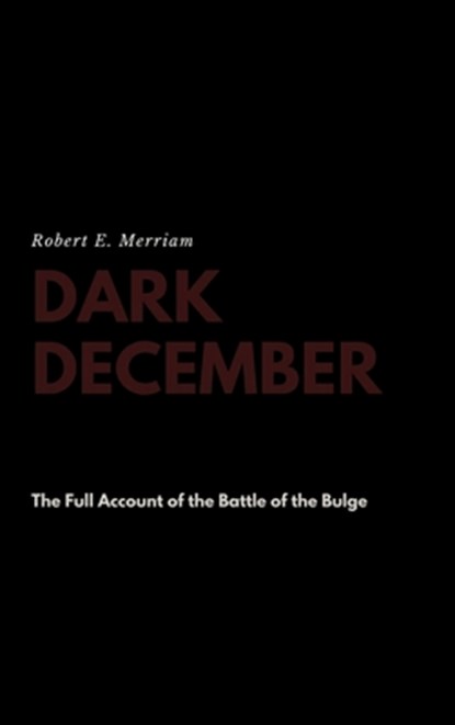 Dark December, Robert E Merriam - Gebonden - 9781387176267