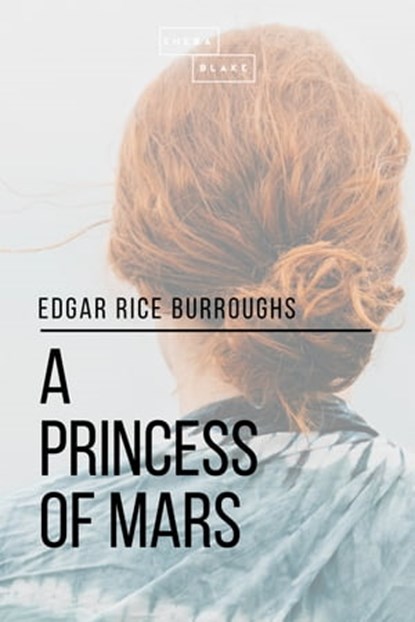 A Princess of Mars, Sheba Blake ; Edgar Rice Burroughs - Ebook - 9781387268597