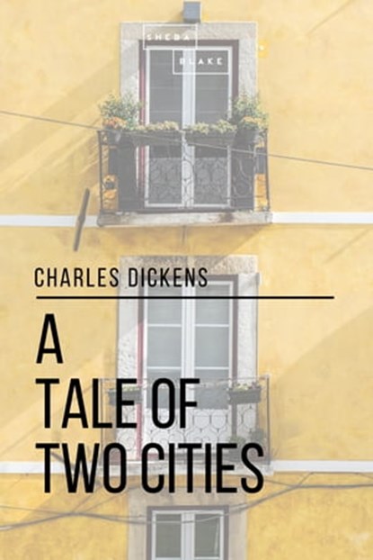 A Tale of Two Cities, Sheba Blake ; Charles Dickens - Ebook - 9781387268795