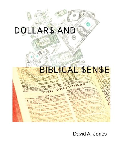 Dollars and Biblical Sense, David A Jones - Paperback - 9781387312283