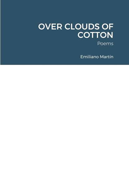 OVER CLOUDS OF COTTON, Emiliano Martín - Paperback - 9781387327195