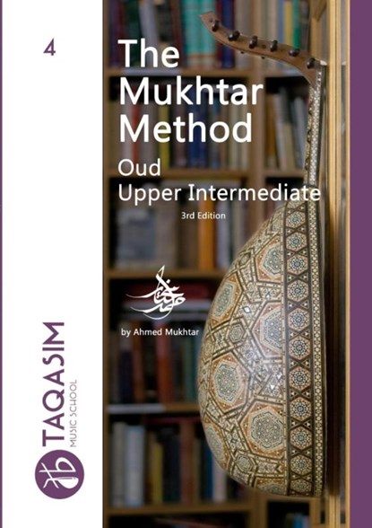 The Mukhtar Method - Oud Upper-Intermediate, Ahmed Mukhtar - Paperback - 9781387434596
