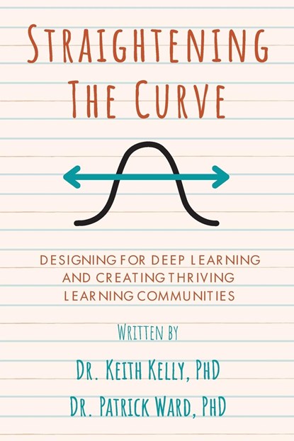 Straightening the Curve, Keith Kelly ;  Patrick Ward - Paperback - 9781387509768