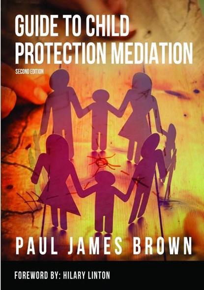 Guide To Child Protection Mediation - Second Edition, Paul James Brown - Paperback - 9781387600410