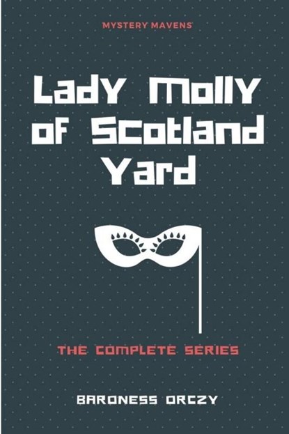 Lady Molly of Scotland Yard, Baroness Orczy - Paperback - 9781387675555